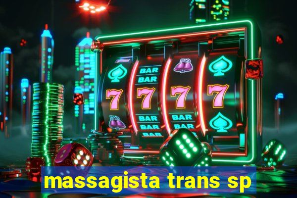 massagista trans sp